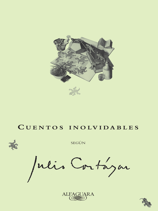 Title details for Cuentos inolvidables según Julio Cortázar by Jorge Luis Borges - Wait list